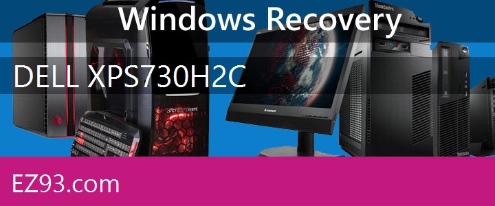 Easy Dell XPS 730 H2C PC recovery