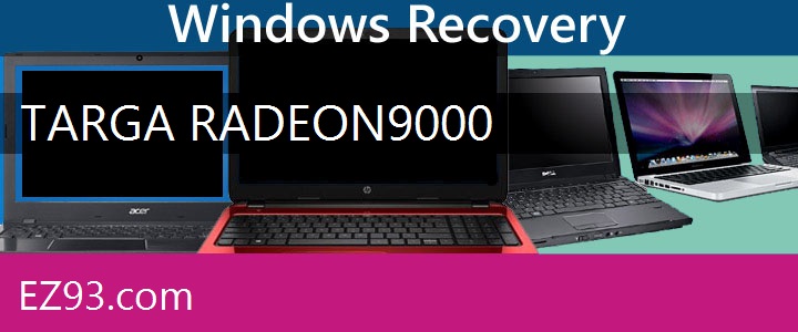 Easy Targa Radeon 9000 Laptop recovery