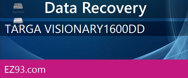 Easy Targa Visionary 1600 Data Recovery 