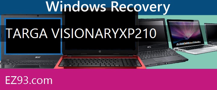 Easy Targa Visionary XP 210 Laptop recovery