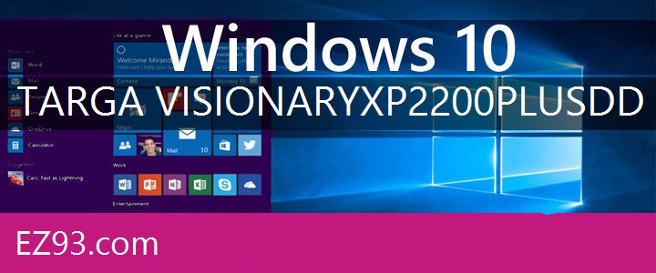 Easy Targa Visionary XP 2200 Plus Windows 10