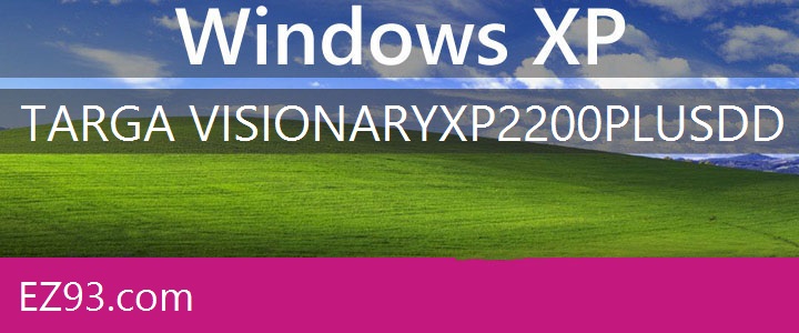 Easy Targa Visionary XP 2200 Plus Windows XP