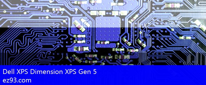 Easy Dell XPS Dimension XPS Gen 5